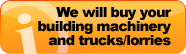 We will buy your building machines, trucks and municipal hydraulic machinery